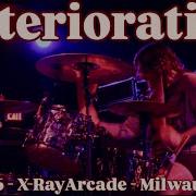 DETERIORATION Full Set Live 4 5 2026 X Ray Arcade Milwaukee WI