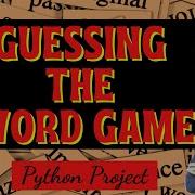 Guessing The Word Game In Python Python Project For Beginners Python Project Tutorial Python