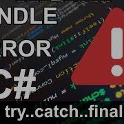 How To Use Try Catch And Finally Handle Exception In C Language