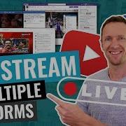 Live Stream To Multiple Platforms At The Same Time How To Simulcast