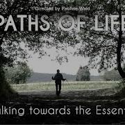 Paths Of Life Walking Towards The Essential Trailer
