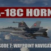 DCS F A 18C Hornet Episode 7 Waypoint Navigation