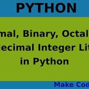 Decimal Binary Octal And Hexadecimal Integer Literals In Python