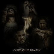 Only Ashes Remain