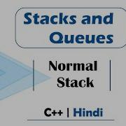 Normal Stack Module Stacks And Queues In Hindi C Video 15
