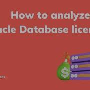 How To Analyze Oracle Database Licensing