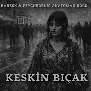 KESKİN BIÇAK Arabesk Psychedelic Anatolian Rock