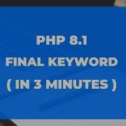 Learn How To Use Final Keyword In PHP 8 1 In 3 Minutes