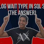 WRITELOG Wait Type In SQL Server The Answer