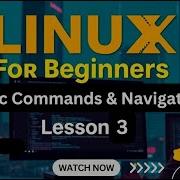 Linux For Beginners Mastering Linux Lesson 3 Basic Commands And Navigation