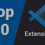 TOP 10 Best Visual Studio Code Extensions 2021