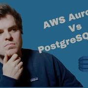 AWS Postgres Aurora Vs RDS What One Should I Chose