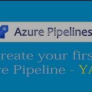 Создайте свой первый Azure Pipeline с помощью YAML Учебное пособие по Azure DevOps ИТ специалист