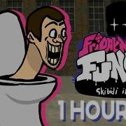 Skibidi Friday Night Funkin FULL SONG 1 HOUR