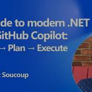 Upgrade To Modern NET With GitHub Copilot Assess Plan Execute