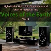 High Quality Hi Fi Epic Cinematic Sound Great For Speaker Test Voices Of The Earth 3