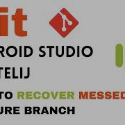 Git Android Studio Or Intelij How Recover Messed Up Feature Branch