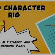 Biped Character Rig Part 1 Setting A Project And Referencing Files