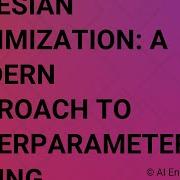 Bayesian Optimization A Modern Approach To Hyperparameter Tuning