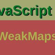 Weak Maps In JavaScript Basic JavaScript Fast 34