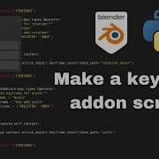 Blender Python Scripting Tutorial Building A Keyframe Addon Beginners