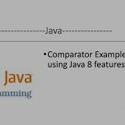 Comparator Examples Using Java 8 Features Java Java8