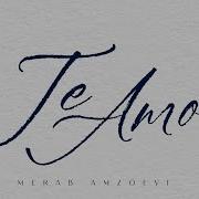 Merab Amzoevi Te Amo Official Audio