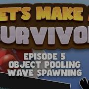 Let S Make A Survivor Episode 5 Unity Tutorial Object Pooling Wave Spawning