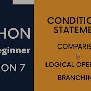 Python Tutorial For Beginners 7 Conditional Statements Comparison Logical Operators Branching