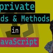 07 Private Fields And Methods In JavaScript