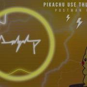 PIKACHU USE THUNDERBOLT Postman Remix Full Version