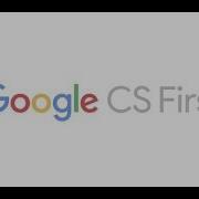 Cs First Google Cs First