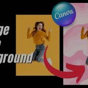 How To Change Photo Background Easy Canva Tutorial