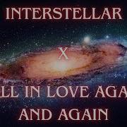 Interstellar X Fall In Love Again And Again Cinematic Soundtrack