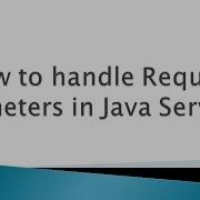 How To Handle Request Parameters In Java Servlets