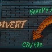 How To Convert A NumPy Array To A CSV File