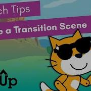 Scratch Tips Create A Transition Scene