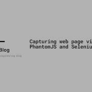 Capturing Web Page Video With PhantomJS And Selenium