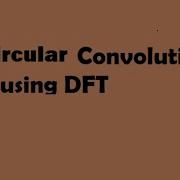 Circular Convolution Using Dft And IDFT