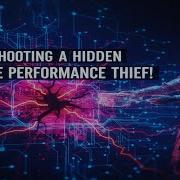 Troubleshooting A Hidden Database Performance Thief