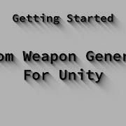 Getting Started Random Weapon Generator For Unity