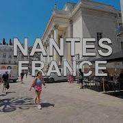 Nantes France All Day Walking In This Lively City