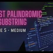 Longest Palindromic Substring LeetCode 5 This Algorithm Finds Palindromes Like Magic