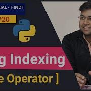 Slice Operator Slicing Of String In Python Python Tutorial 20