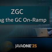 ZGC Paving The GC On Ramp