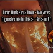 Uncut Quick Knock Down Two Views Aggressive Interior Attack South Fresno Ave Stockton CA