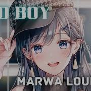 Nightcore Bad Boy Marwa Loud Lyrics Video