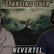 Nevertel Starting Over REACTION