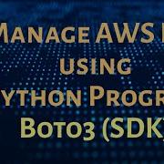 Automate And Manage AWS EC2 Using Python Boto3 Complete Tutorial