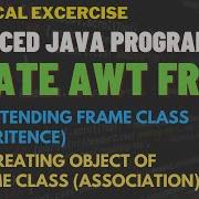 How To Create Frame Using AWT In Java Use Inheritance And Association To Create AWT Frame In Java